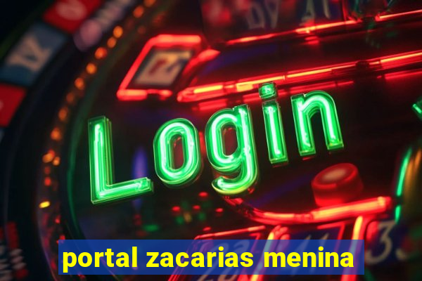 portal zacarias menina